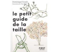 Le Petit Guide De La Taille - Bien Tailler Ses Arbres Et Ses Arbustres