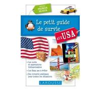 Collectif – Le petit guide de survie aux USA – Spécial Premier Séjour – Broché