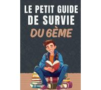 Le Petit Guide de Survie du 6ème: Tes Astuces et Conseils pour Réussir ta Première Année au Collège