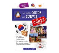 Collectif – Le petit guide de survie en Corée – Spécial premier séjour – Larousse, broché