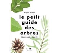 Le Petit guide des arbres - 70 espèces à découvrir Xavier Nitsch (Auteur), Thomas Launois (Contributions), Lise Herzog (Illustration)