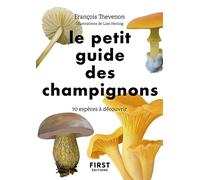 Le Petit Guide des champignons - 70 espèces à découvrir - François Thevenon - First - broché - Guide