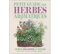 Le petit guide des herbes aromatiques - Jeff Cox - Courrier Du Livre - broché - Guide
