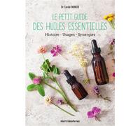 Le petit guide des huiles essentielles Histoire, usages et synergies - Carole Minker - Merci Les Livres - broché - Guide