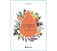 Le Petit Guide des huiles végétales - Cuisine, beauté, santé