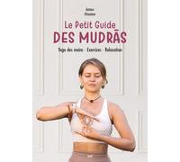 Le Petit Guide des mudras