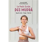 Le Petit Guide des mudrā Yoga des mains - Énergie - Bien-être - Emmanuelle Mouret - Merci Les Livres - broché - Guide