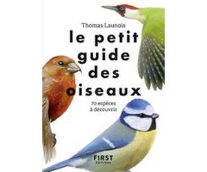 Le Petit guide des oiseaux - 70 espèces à découvrir Thomas Launois (Auteur), Xavier Nitsch (Contributions), Lise Herzog (Illustration)