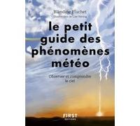 Le petit guide des phénomènes météo - Observer et comprendre le ciel Blandine Pluchet (Auteur)