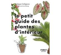 Le Petit Guide Des Plantes D'intérieur - 70 Variétés Pour Embellir Son Salon