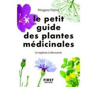 Le Petit guide des plantes médicinales Lise Herzog (Illustration), Morgane Peyrot (Auteur)