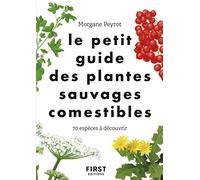 First – Le Petit guide des plantes sauvages comestibles – 70 espèces à découvrir