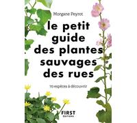 Le Petit guide des plantes sauvages des rues - 70 espèces à découvrir: 70 espèces à découvrir