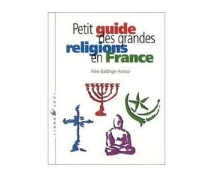 Le petit guide des religions - Aline Baldinger-Achour - Liana levi - Livre