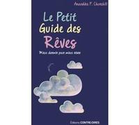 Le petit guide des rêves - Mieux dormir pour mieux dormir Anoushka Churchill (Auteur), Christine Destruhaut (Traduction)