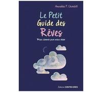 Le Petit Guide Des Rêves - Mieux Dormir Pour Mieux Rêver
