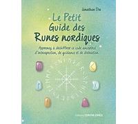 Le petit guide des runes nordiques - Apprenez à déchiffrer ce code ancestral d'introspection, de gui