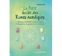 Le Petit Guide Des Runes Nordiques - Apprenez À Déchiffrer Ce Code Ancestral D'introspection, De Guidance Et De Divination