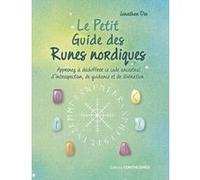 Le petit guide des runes nordiques - Apprenez à déchiffrer ce code ancestral d'introspection, de guidance et de divination Jonathan Dee (Auteur), Naomi Defays (Traduction)
