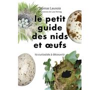 Le Petit Guide d'observation des nids et oeufs - 60 curiosités à découvrir - Lise Herzog - First - broché - Guide