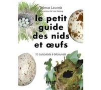 Le Petit Guide d'observation des nids et oeufs - 60 curiosités à découvrir Lise Herzog (Illustration), Thomas Launois (Auteur)