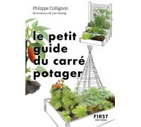 Philippe Collignon – Le petit guide du carré potager – 31 carrés à découvrir – First – Poche