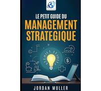 Le petit guide du management stratégique