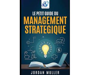 Le petit guide du management stratégique