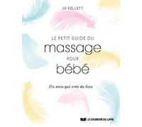 Le petit guide du massage pour bébé - Un soin qui crée du lien