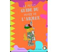 Le petit guide du Musée de l'armée