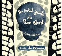 Le Petit guide du Plan Nord - Michel Hellman - L'oie De Cravan Eds - broché - Bande dessinée