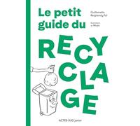 Guillemette Resplandy-Tai – Le petit guide du recyclage – Broché