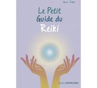 Le petit guide du reiki Una L. Tudor (Auteur), Marie-Noëlle Pichard (Traduction)