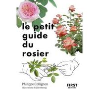 Le Petit Guide du rosier Philippe Collignon (Auteur), Lise Herzog (Illustration)
