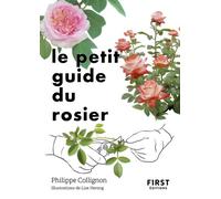 Le Petit Guide du rosier - Philippe Collignon - First - Poche - Guide