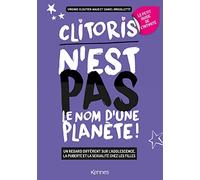 Le petit guide féminin de l'intimité: Clitoris n'est pas le nom d'une planète