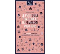 Le petit guide fun et simple du féminisme pour tous