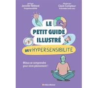 Le Petit guide illustré de l'hypersensibilité Mieux se comprendre pour vivre pleinement ! - Jennifer Réthoré - Albin Michel - ebook (ePub) - Guide