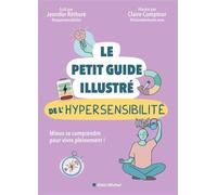 Le Petit guide illustré de l'hypersensibilité Mieux se comprendre pour vivre pleinement ! - Jennifer Réthoré - Albin Michel - broché - Guide