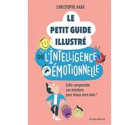 Le Petit Guide illustré de l'intelligence émotionnelle – Comprendre ses émotions