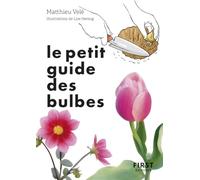 Le Petit guide jardin des bulbes