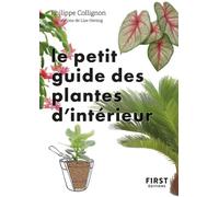 Le Petit Guide jardin des plantes d'intérieur - Philippe Collignon - First - Poche - Guide