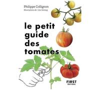 Le Petit Guide Jardin Des Tomates - 70 Variétés À Semer Et À Déguster