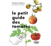 Philippe Collignon – Le Petit Guide Jardin des tomates – 70 variétés à semer et à déguster – Poche