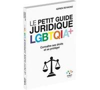 Le Petit Guide juridique LGBTQI Connaître ses droits et se protéger Adrien Reymond (Auteur)