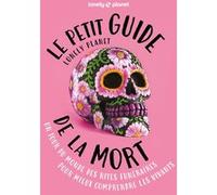 Lonely Planet – Le Petit Guide de la mort : Un tour du monde des rites funéraires