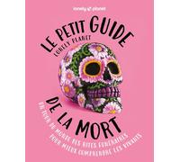Le Petit Guide Lonely Planet de la mort - Lonely Planet - Lonely Planet - broché - Guide