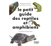 Morgane Peyrot – Le Petit Guide des reptiles et amphibiens – 70 espèces à découvrir – Poche