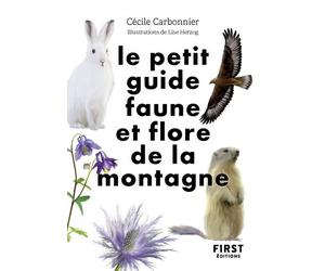 Le Petit guide nature - Faune et flore de montagne - Cécile Carbonnier - First - Poche - Guide