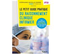 Le petit guide pratique du raisonnement clinique infirmier - IFSI Tout comprendre à la démarche clinique infirmière avec une méthode pas à pas - Thérèse Psiuk - Vuibert - broché - Scolaire / Universit